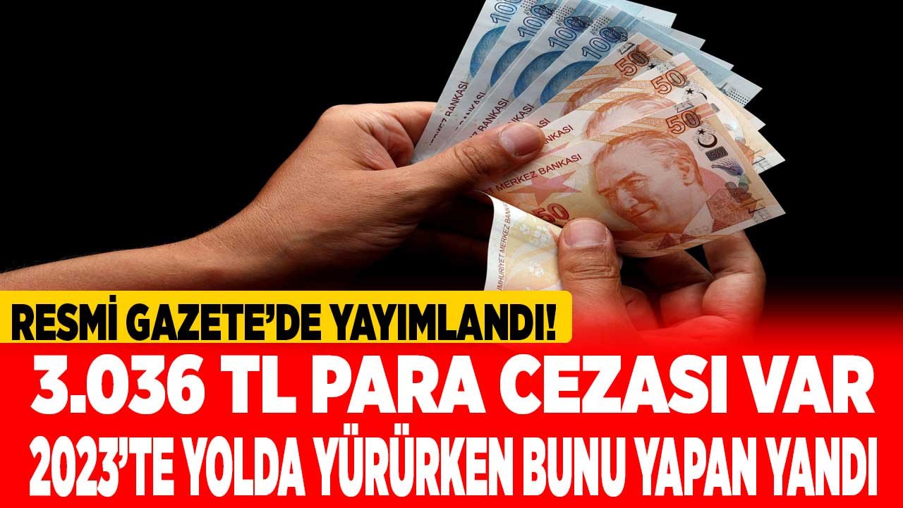 2023 yılında yolda yürürken bunu yapan yandı tam 3.036 TL para cezası var