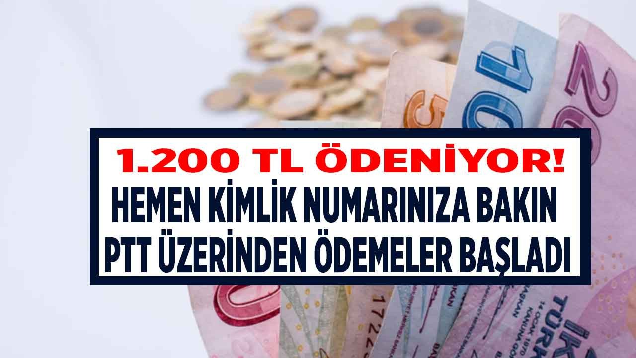 Hemen kimliğinizi elinize alıp bakın PTT üzerinden hak sahiplerine 1200 TL Aile Bakanlığı tarafından ödeniyor