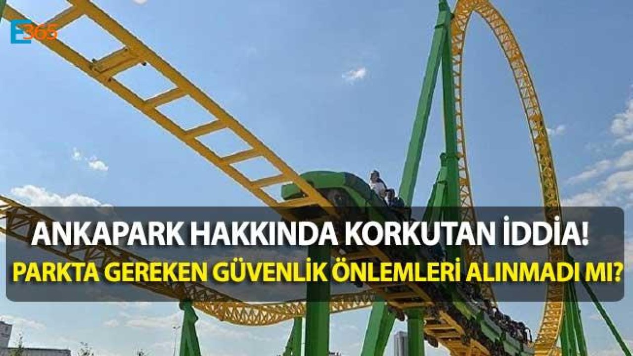 Ankapark Hakkında Korkutan İddia! Ek Güvenlik Önlemleri Alınmadan Park Açılacak