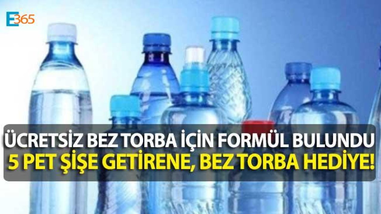 Naylon Poşet Parası İçin Formül Bulundu, 5 Plastik Şişe Getirene Bez Çanta Hediye!