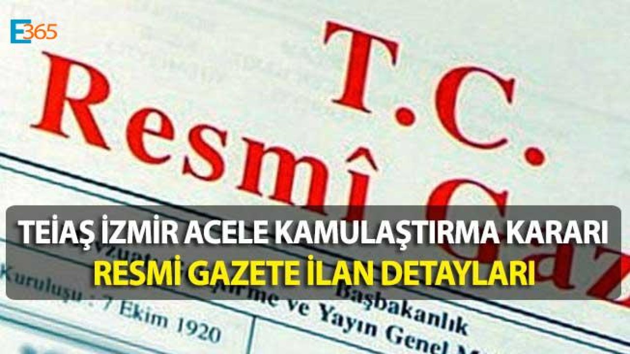 TEİAŞ İzmir Piyale GIS Yenileme Projesi Acele Kamulaştırma Kararı Resmi Gazete