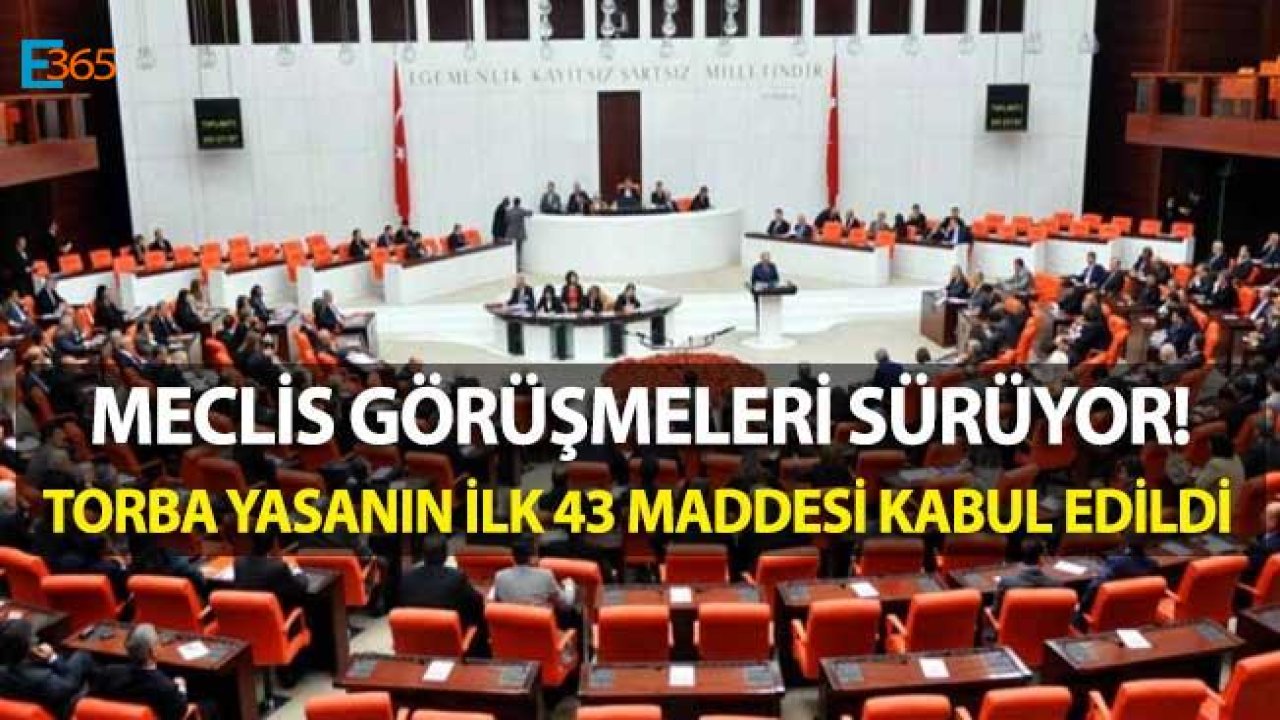 71 Maddelik Torba Yasa Görüşmelerinde İlk 43 Madde Kabul Edildi!