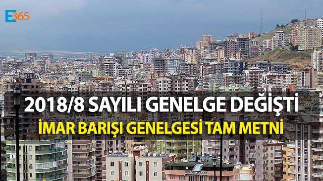 TKGM İmar Barışı 2018/8 Sayılı Genelge De Değişiklik Yaptı