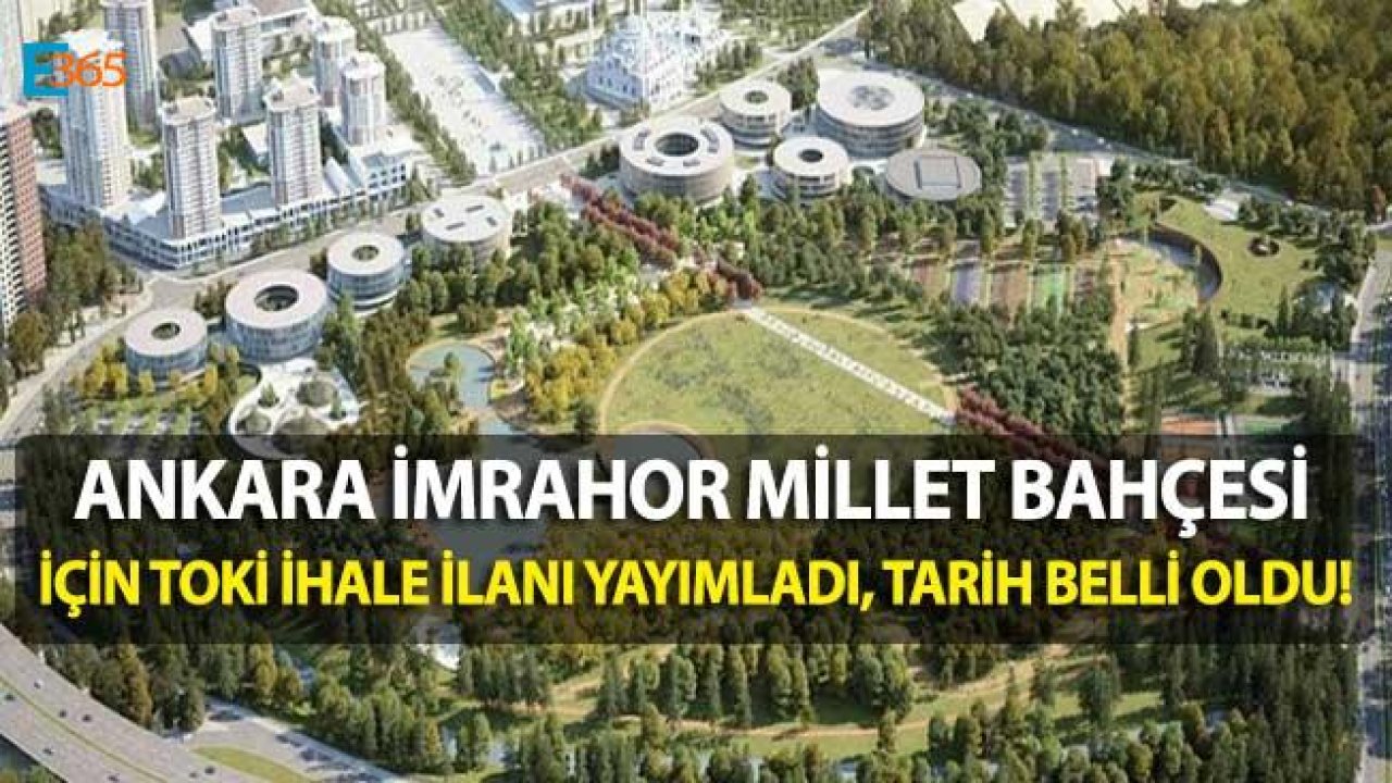 Ankara Millet Bahçesi Projesi İçin İhale Tarihi Belli Oldu!