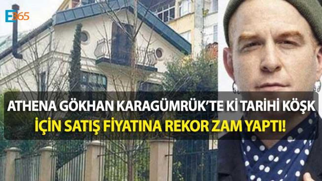 Athena Gökhan Tarihi Köşkünü 5 Buçuk Milyon Liraya Satışa Çıkardı!