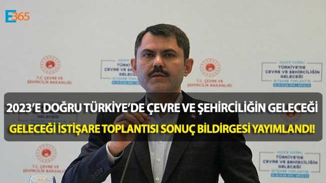 2023'e Doğru Türkiye'de Çevre ve Şehirciliğin Geleceği İstişare Toplantısı Sonuç Bildirgesi