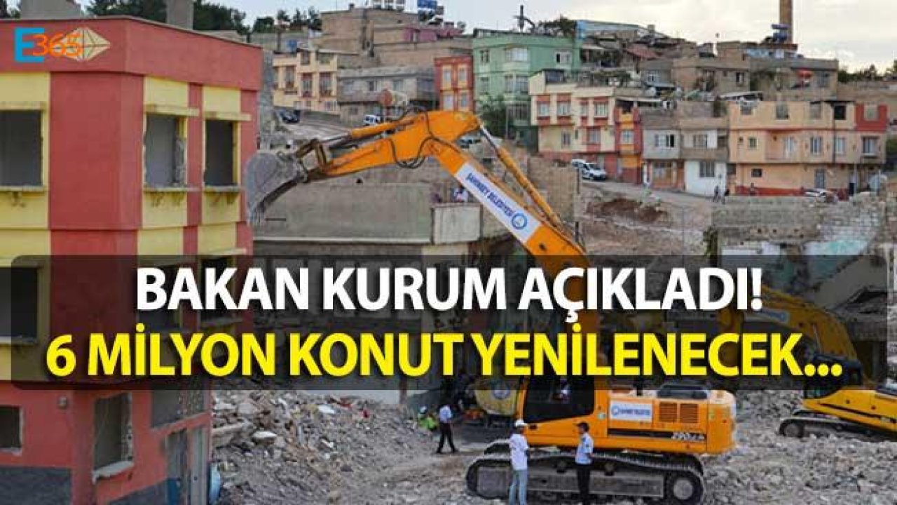 6 Milyon 700 Bin Konut Kentsel Dönüşüm İle Yenilenecek!