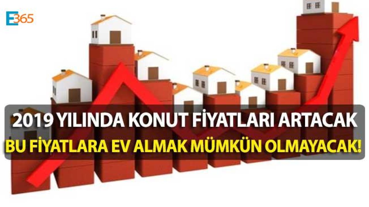 Ev Fiyatları Artacak Mı Sorusuna Yanıt Geldi "Bu Fiyatlara Ev Bulmak Mümkün Olmayacak!"