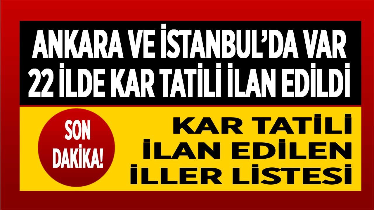 22 ilde eğitime kar engeli  Ankara ve İstanbul'da var! 6 Şubat 2023 kar tatili olan iller listesi