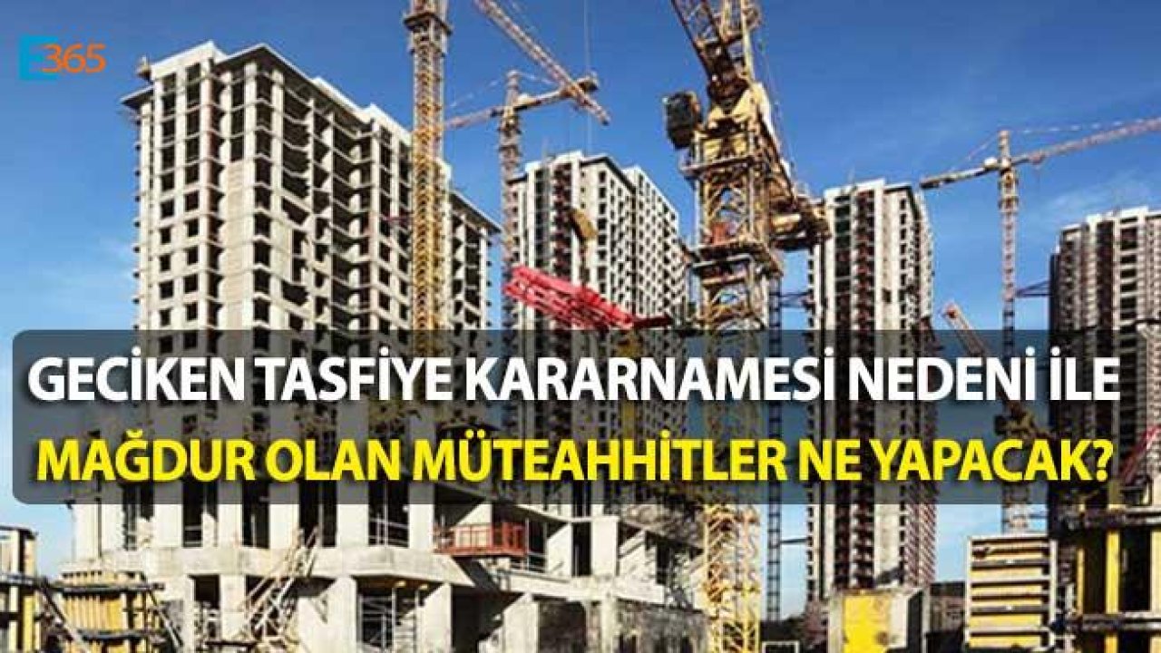 Geciken Tasfiye Kararnamesi Nedeni İle Teminatları Yanan Müteahhitler Ne Yapacak?