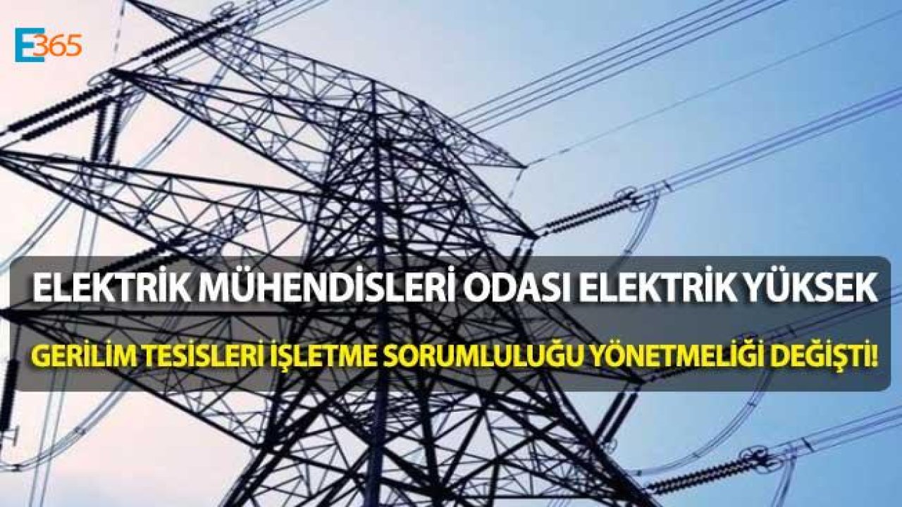 TMMOB Elektrik Yüksek Gerilim Tesisleri İşletme Sorumluluğu Yönetmeliği Resmi Gazete