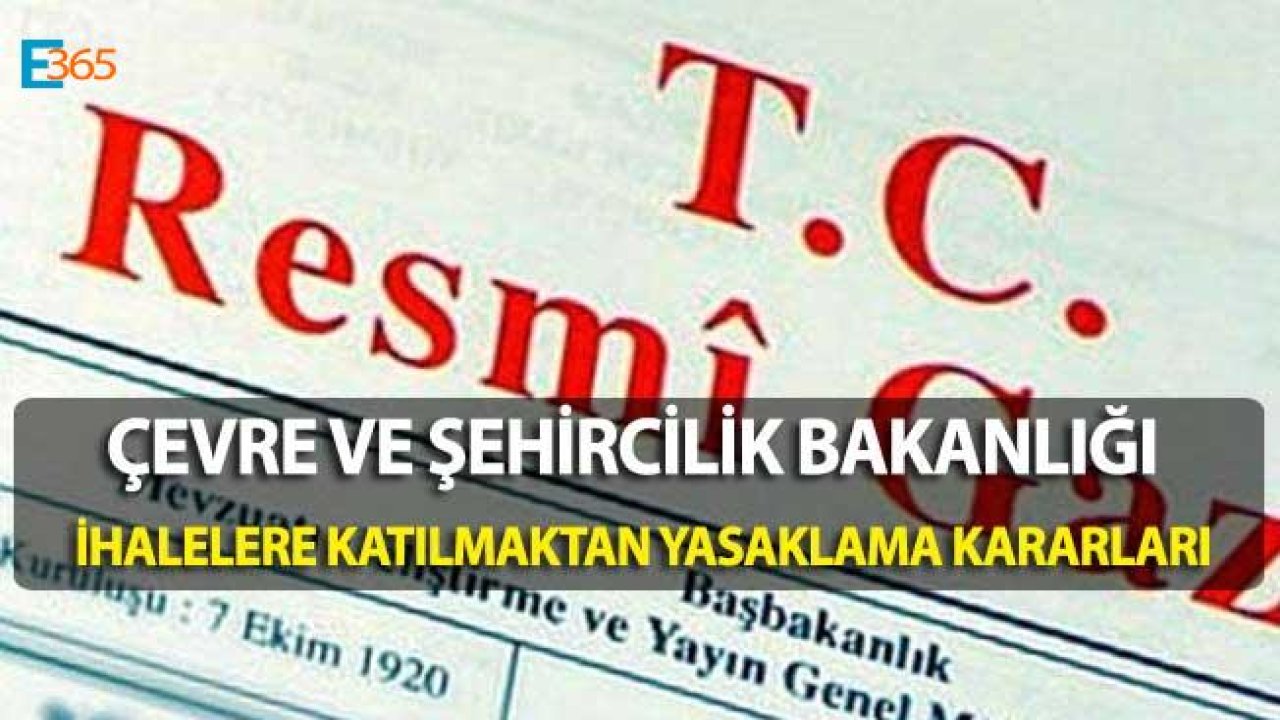 Çevre ve Şehircilik Bakanlığı 5 Firmaya İhalelere Katılmaktan Yasaklama Kararı Verdi!