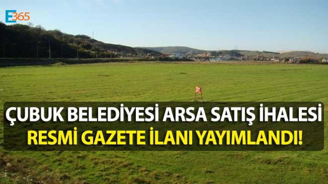 Çubuk Belediyesi Arsa Satışı İhalesi Resmi Gazete İlanı