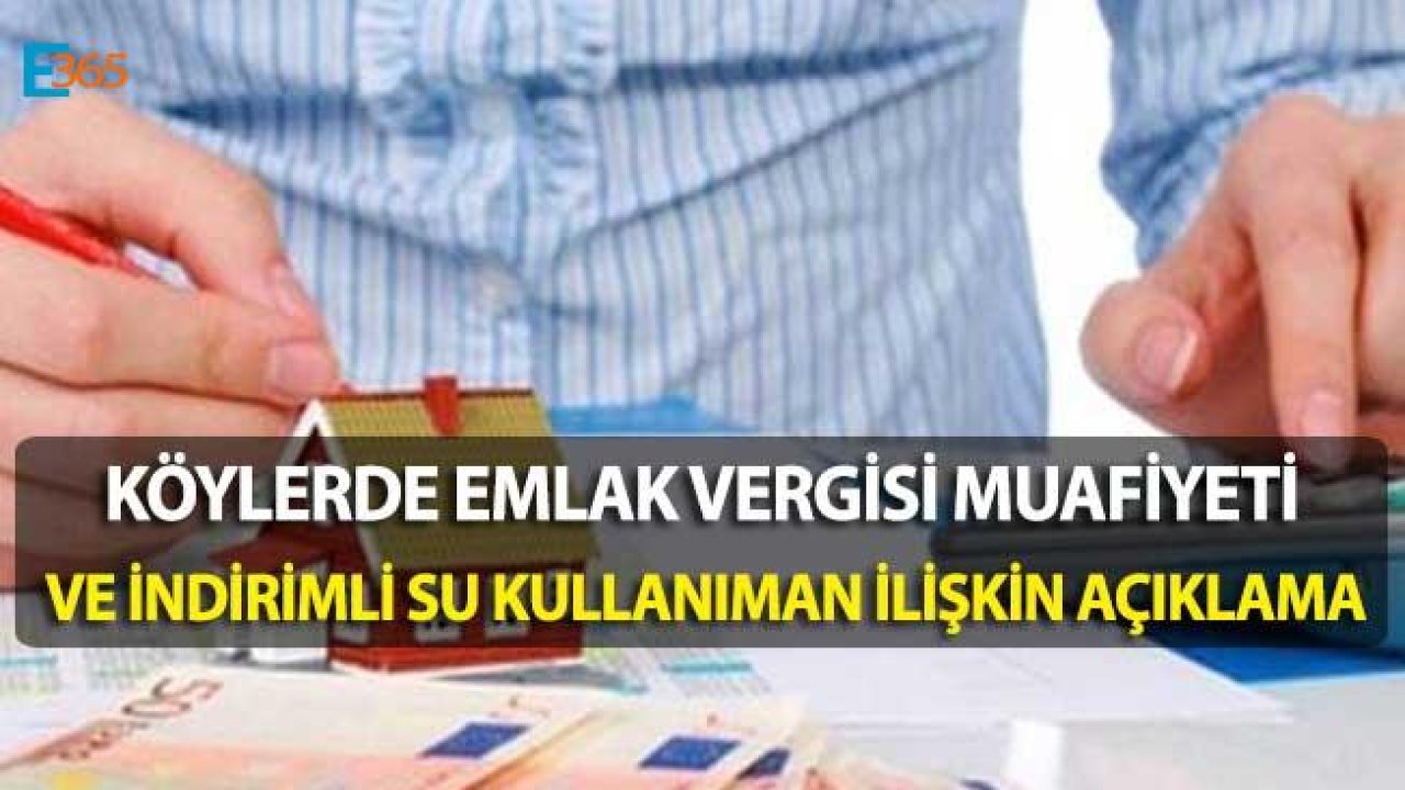 Köylerde Emlak Vergisi Muafiyeti ve Su Faturası İndirimlerine Dikkat!