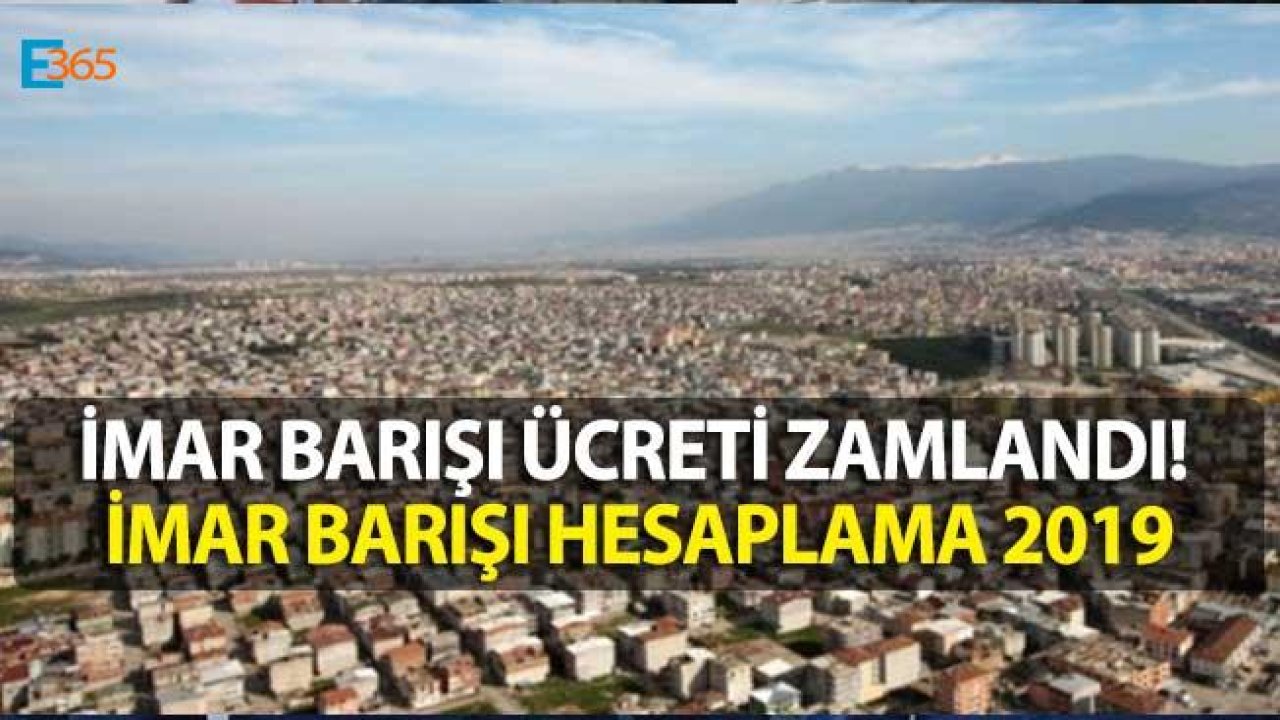 Yapı Kayıt Belgesi Ücreti Arttı, İmar Barışı Hesaplama 2019 Tarifesi Değişti