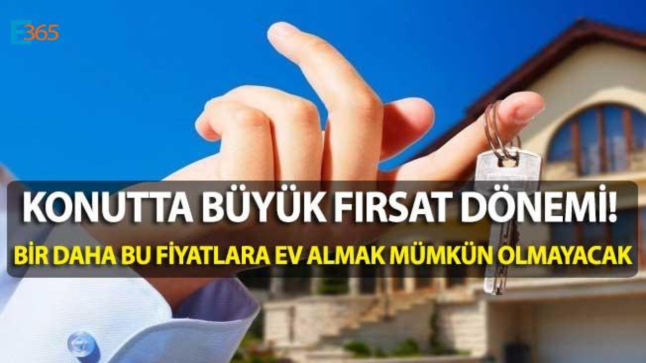 Konutta 15 Yılın En Büyük Fırsat Dönemini Kaçırmayın!