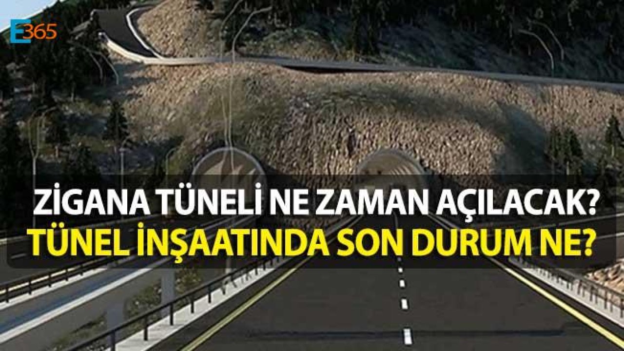 Zigana Tüneli Ne Zaman Açılacak, Son Durum Ne?