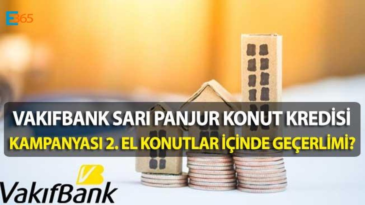 Vakıfbank Konut Kredisi 1.79 Faiz Oranı İkinci El Konut Kredisi Başvuruları İçin Geçerli Mi?