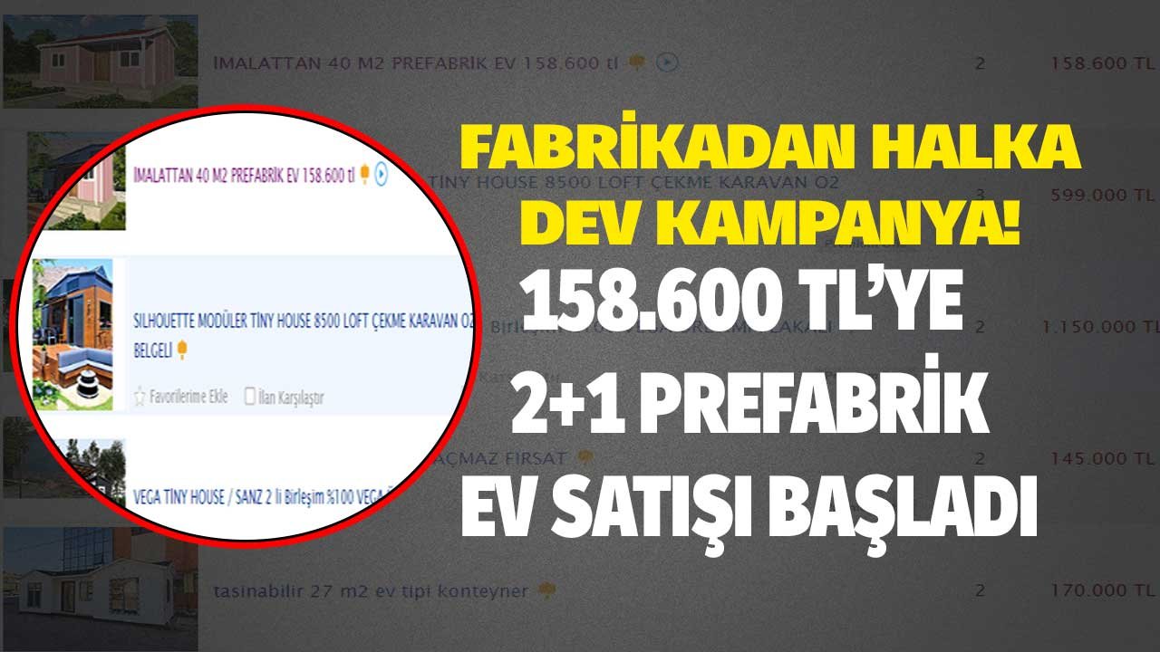 Fabrikadan halka dev kampanya! Anahtar teslim 2+1 prefabrik ev fiyatı 158.600 TL