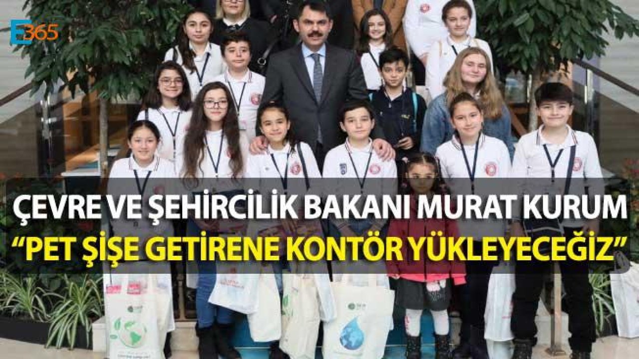 Bakan Murat Kurum "Pet Şişe Getirene Kontör Yüklenecek!"