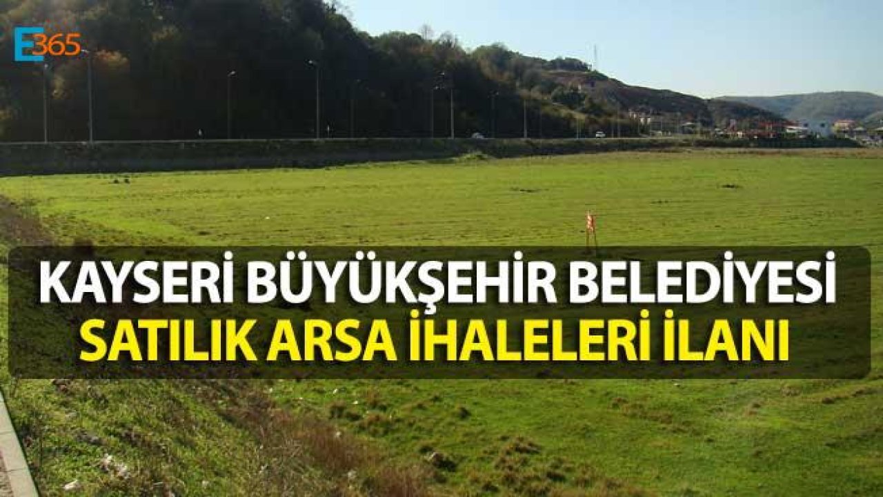 Kayseri Büyükşehir Belediyesi Arsa Satış İhaleleri İlanı