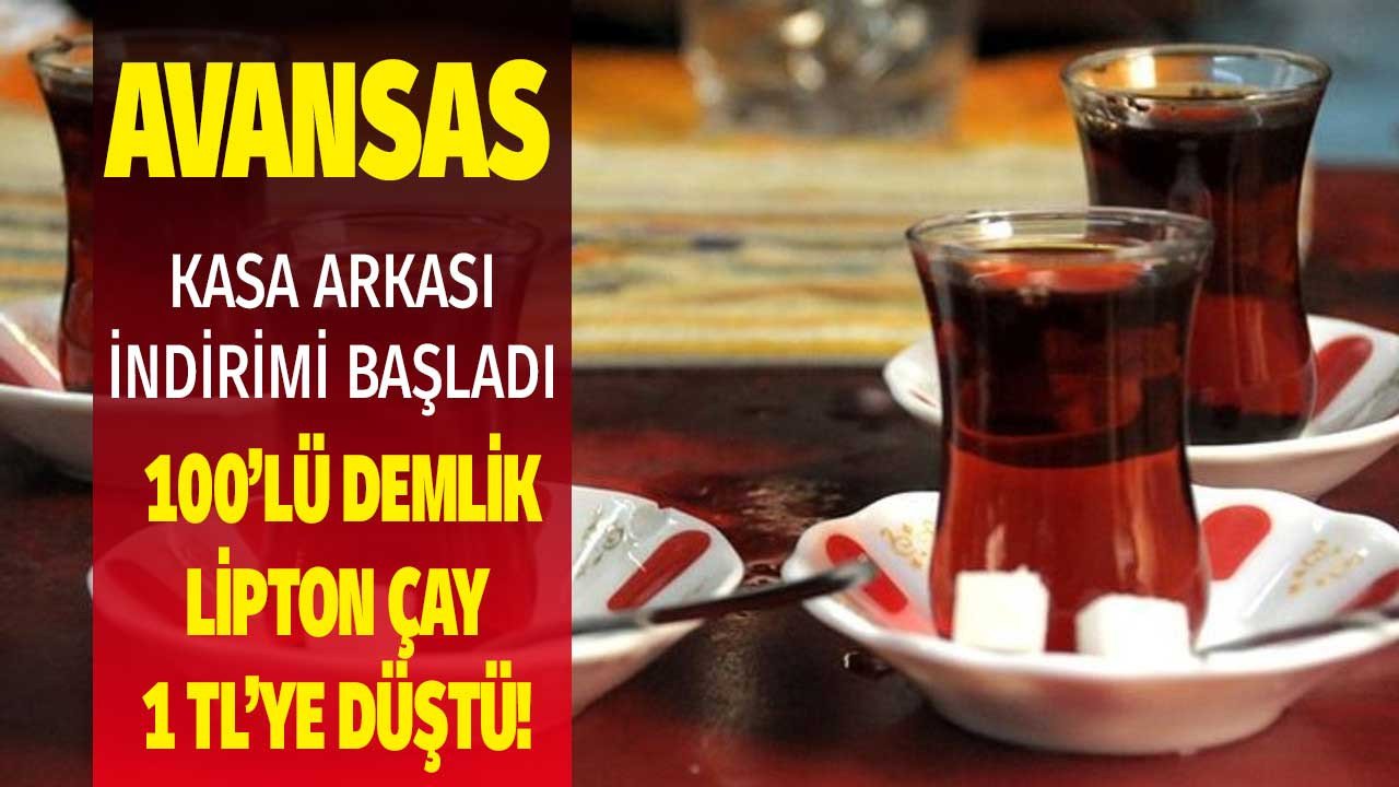 Avansas'tan dev kasa arkası indirimi! Lipton Yellow Label Demlik Poşet Çay 100'lü 1 TL'den satışta