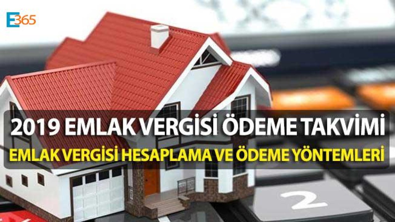 2019 Emlak Vergisi 1. Taksit ve 2. Taksit Ödeme Tarihleri, Emlak Vergisi Nasıl Ödenir?