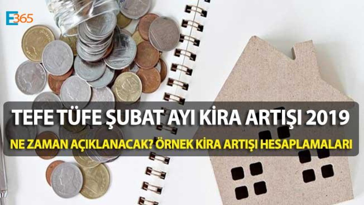 TÜİK TEFE TÜFE Şubat Ayı Kira Artışı 2019 Ne Zaman Açıklanacak?
