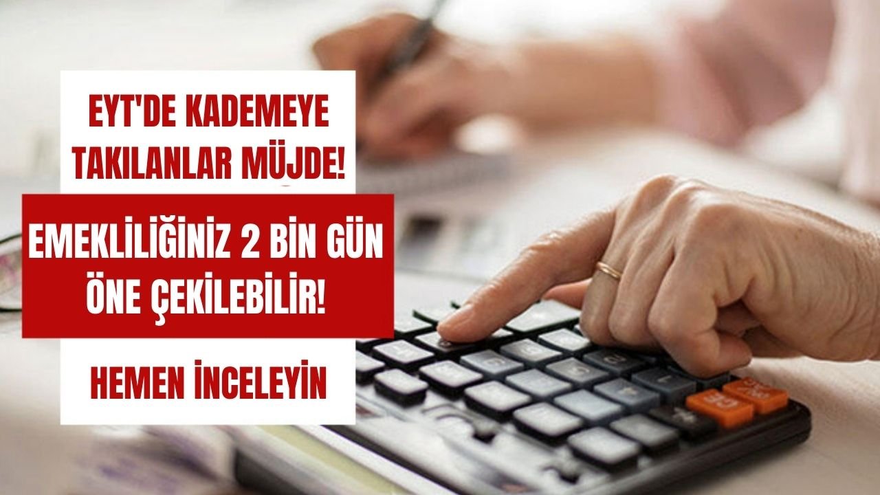 EYT'de kademeli emekliliğe takılanlara müjde! Emekliliğiniz 2 bin gün öne çekilebilir hemen incele