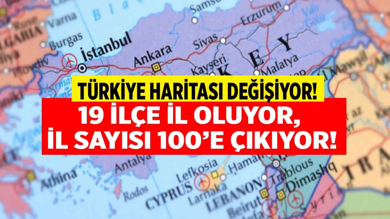 2023 yeni il olacak ilçeler! 100 il olacak ilçeler için ilk adaylar belli oldu