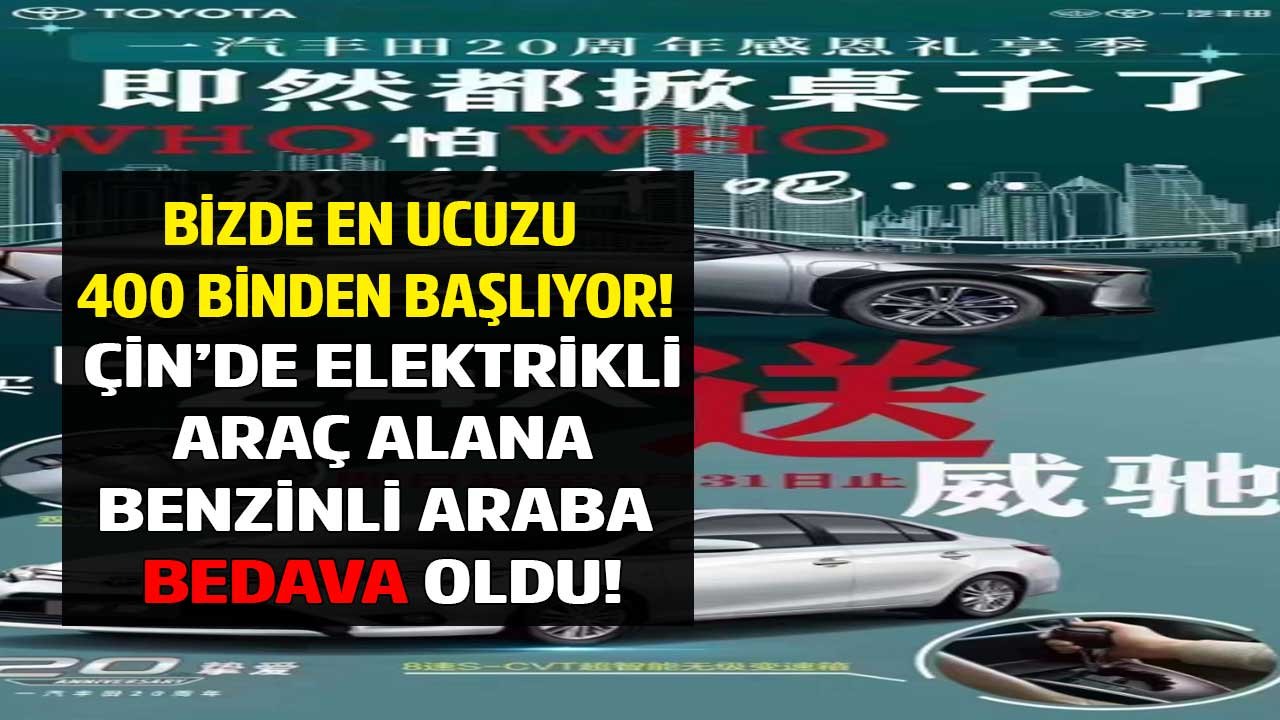 Bizde en ucuzu 400 bin TL! Çin'de elektrikli araba alana benzinli araç bedava