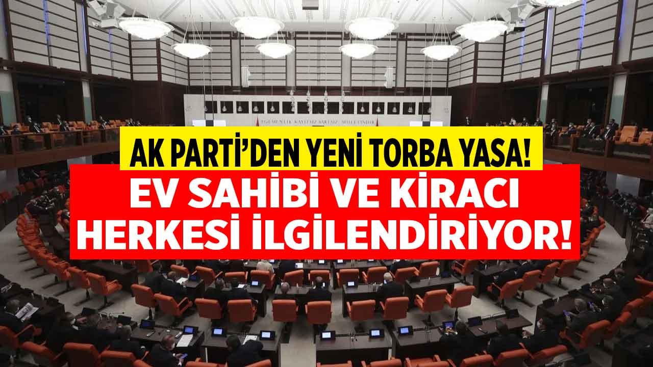 Ev sahibi ve kiracı herkesi ilgilendiriyor! AK Parti 7. Yargı Paketi yeni torba yasa teklifi mecliste