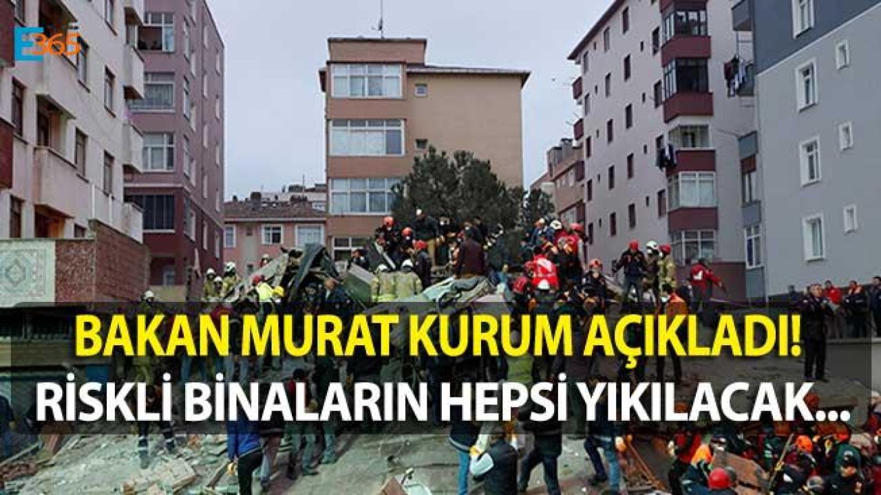 Bakan Murat Kurum Açıkladı "Riskli Binaların Hepsi Yıkılacak!"