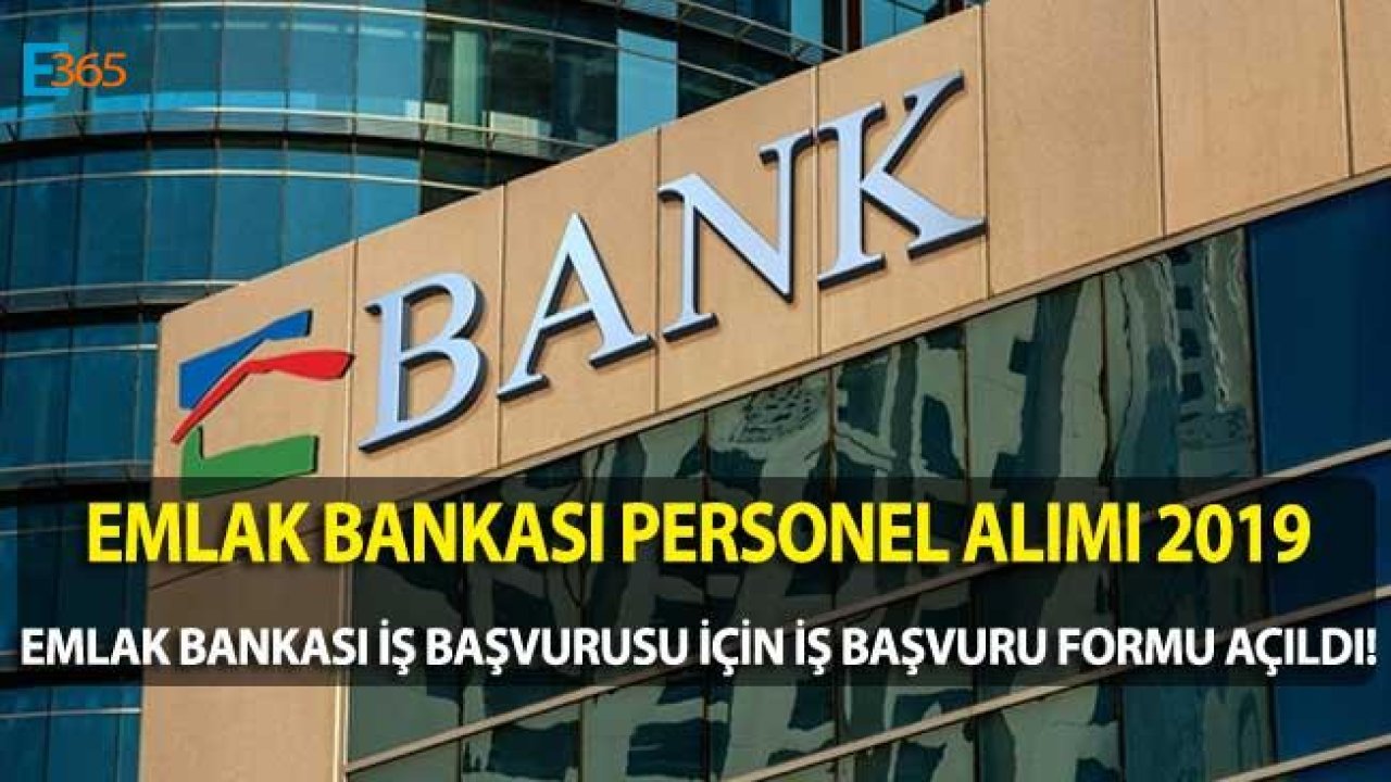 Emlak Bankası 2019 Personel Alımı İçin Başvuruları Kabul Etmeye Başladı!