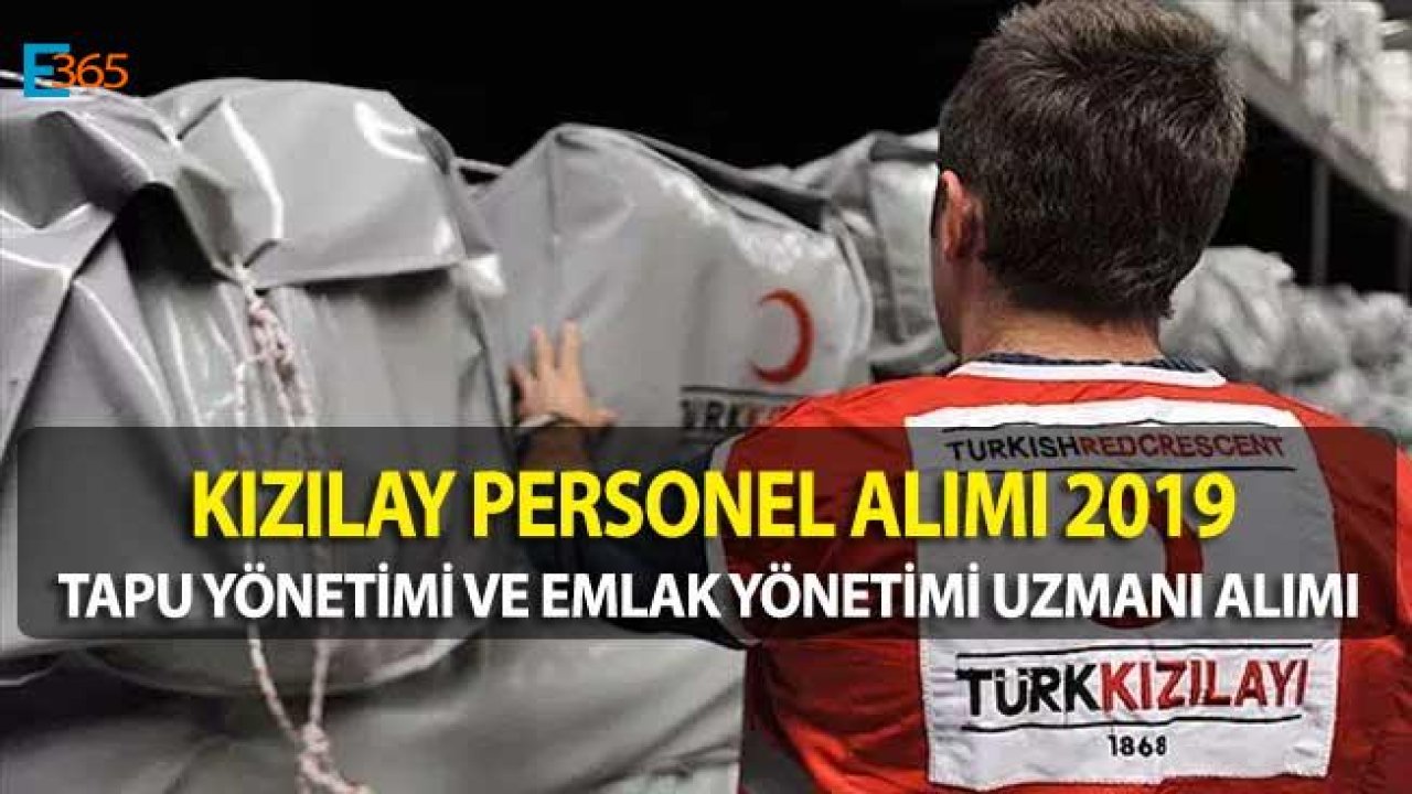 Türk Kızılayı Tapu Yönetimi Uzmanı ve Emlak Yönetimi Uzmanı Personel Alımı Yapacak