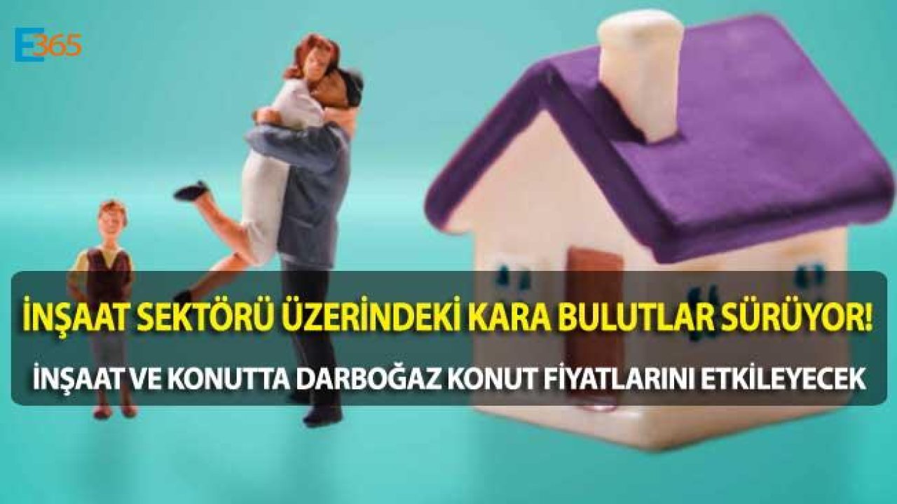 Ev Almak İsteyenlere Kötü Haber! İnşaat ve Konutta Darboğaz Konut Fiyatlarını Bakın Nasıl Etkileyecek?