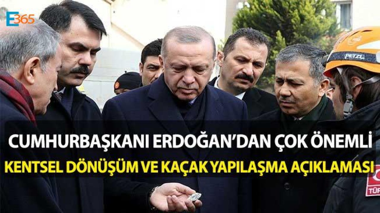 Cumhurbaşkanı Erdoğan'dan Çok Önemli Kaçak Yapılar ve Kentsel Dönüşüm Açıklamaları