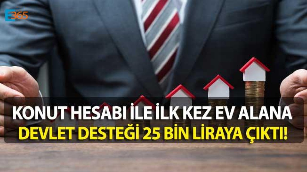 Ev Almak İçin Para Biriktirene Konut Hesabı İle Devletten 25 Bin Lira Hibe Desteği!