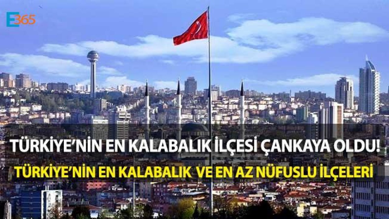 Türkiye'nin En Kalabalık İlçesi Çankaya Oldu!