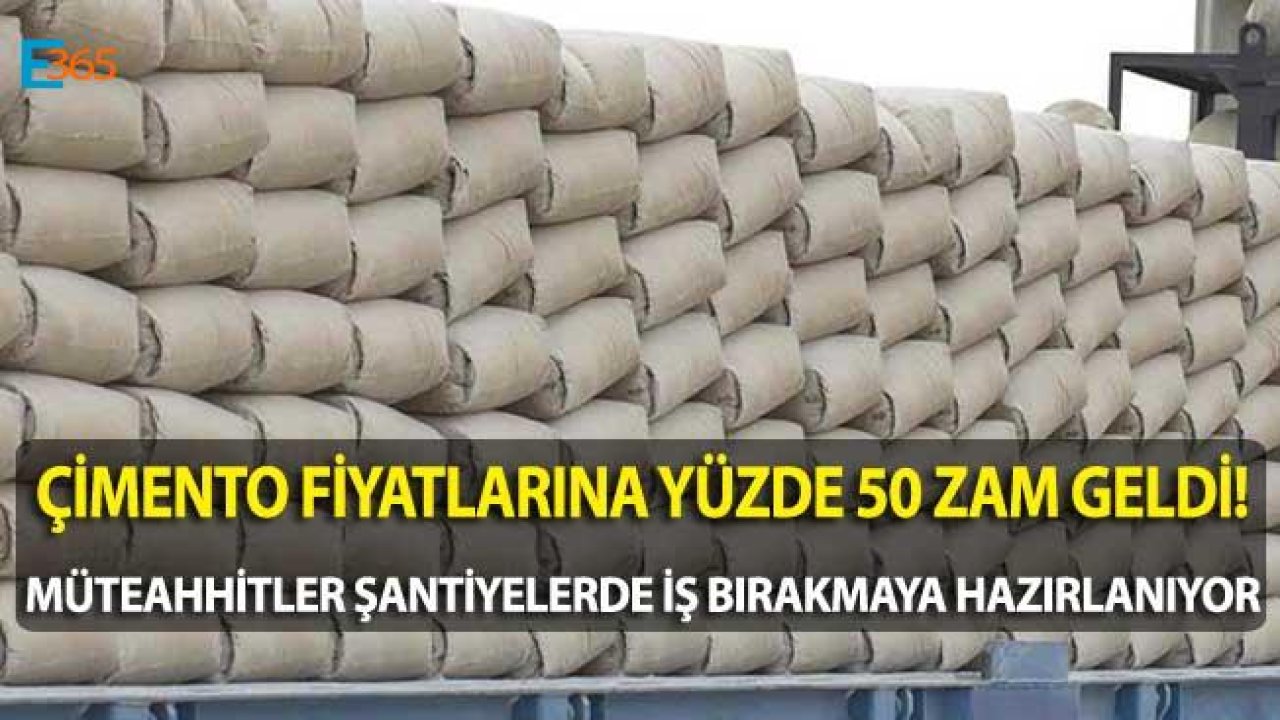 Çimentoya Yüzde 50 Zam İnşaat Sektörünü Karıştırdı, Şantiyelerde İşler Durma Noktasına Geldi!