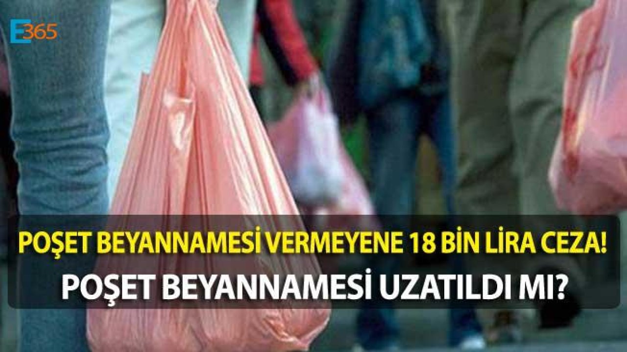 Çevre ve Şehircilik Bakanlığı Poşet Beyannamesi Uzatıldı Mı?