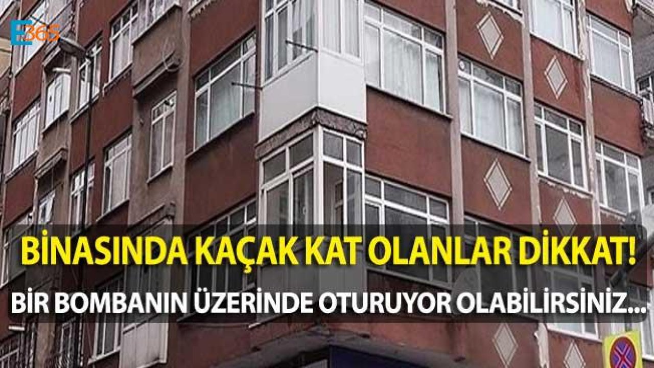 Kaçak Kat Olan Binalarda Büyük Risk! Mutlaka Kontrol Ettirin