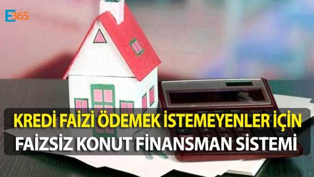 Tasarrufa Dayalı Faizsiz Konut Satışı Sistemi Şirketleri Takip Altına Alındı!