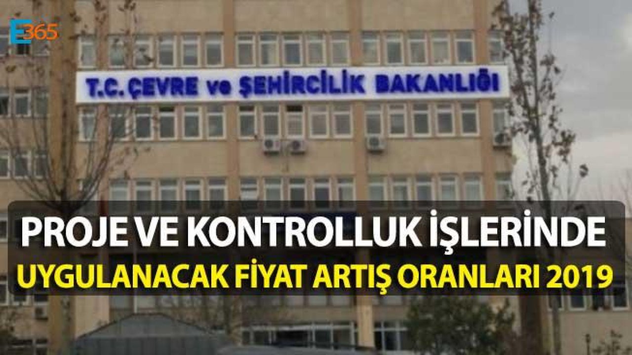 Proje ve Kontrolluk İşlerinde Uygulanacak Fiyat Artış Oranları 2019