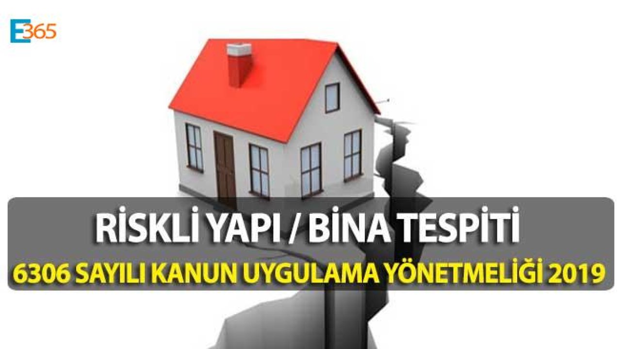 6306 Sayılı Kanun Uygulama Yönetmeliği Değişti! 2019 Riskli Yapı / Bina Tespiti