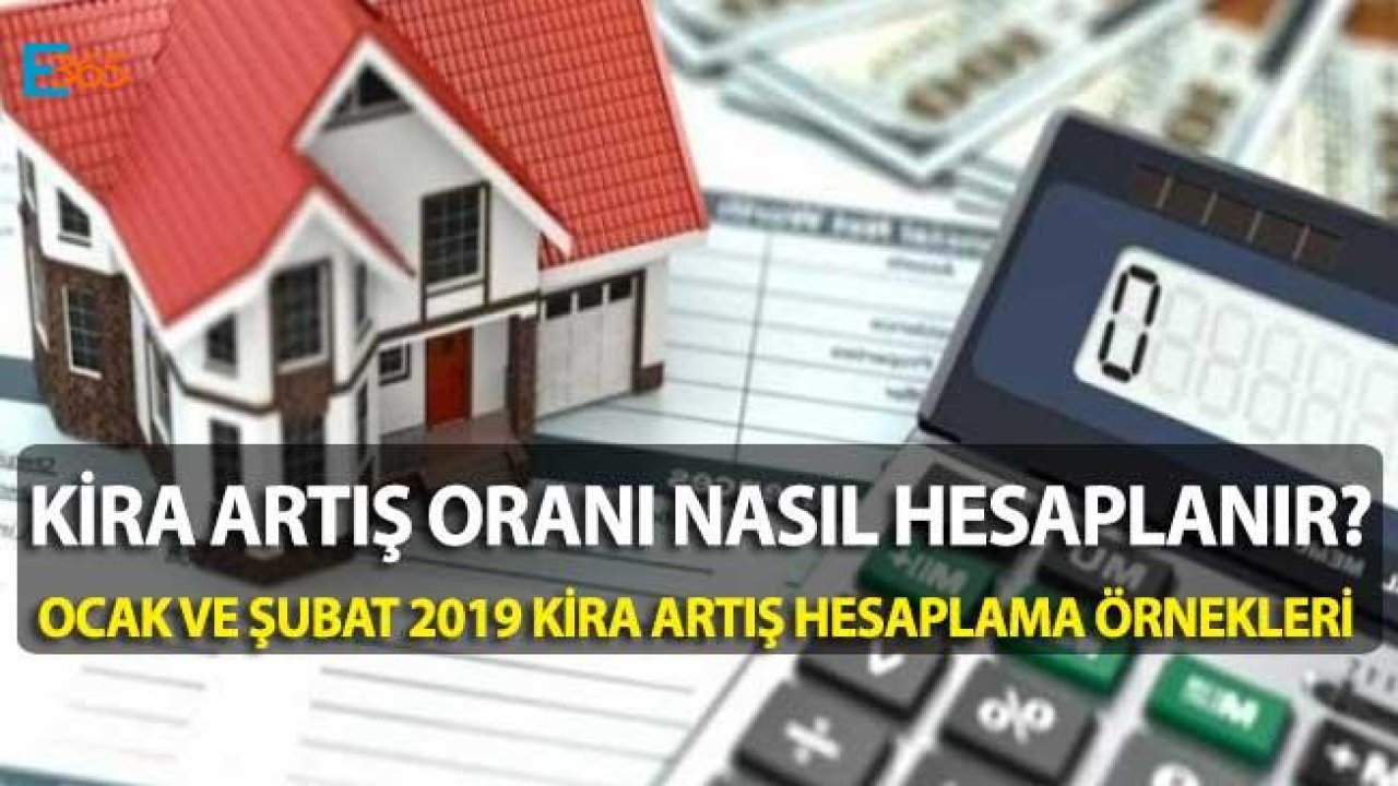 Kira Artışı Nasıl Hesaplanır? Ocak ve Şubat 2019 Kira Artış Oranı Hesaplama Örnekleri