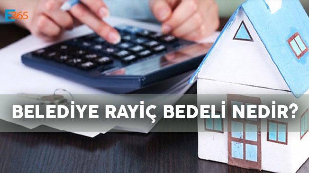 Belediye Rayiç Bedeli Nedir?