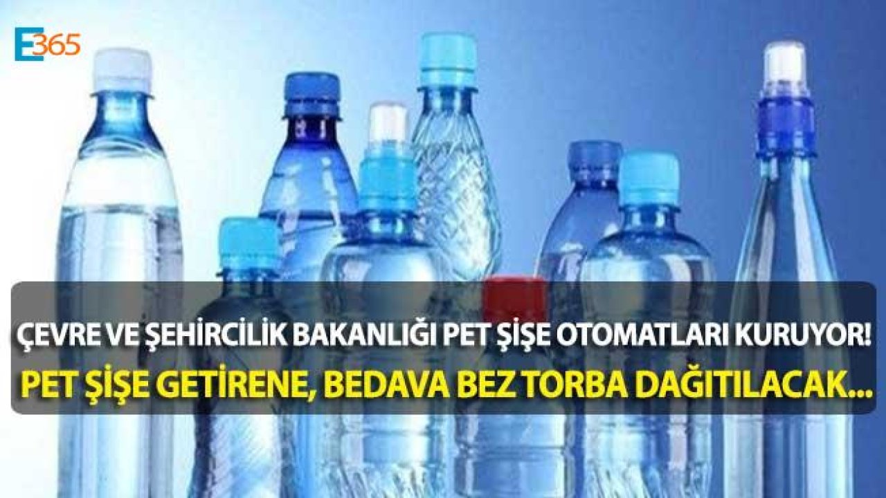 Çevre ve Şehircilik Bakanlığı Otomat Kuracak, Pet Şişe Getirene Bez Torba Dağıtılacak!