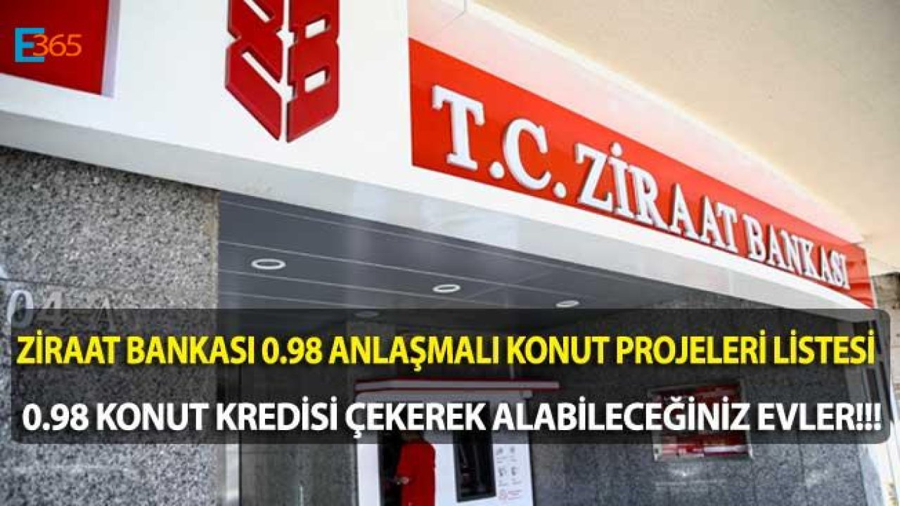 Ziraat Bankası Anlaşmalı 0.98 Konut Projeleri Listesi