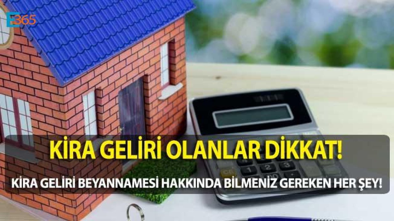 Kira Geliri Olanlar Dikkat! Kira Geliri Beyannamesi Vergisi 2019